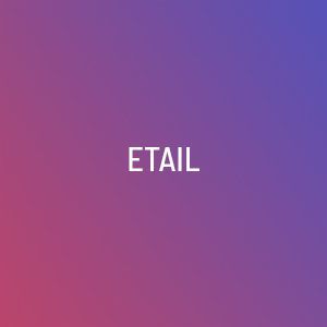 eTail - The eCommerce & Omnichannel Retail Conference