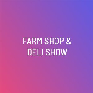 Farm Shop & Deli Show